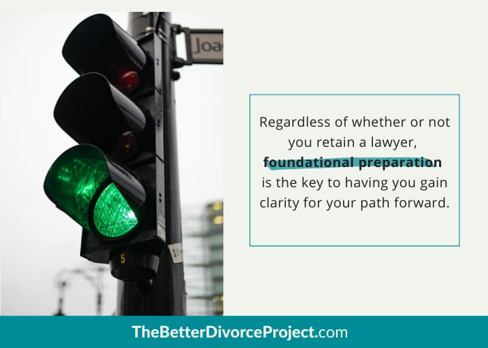 Regardless of whether or not you retain a lawyer, foundational preparation is the key to having you gain clarity for your path forward. Regardless of whether or not you retain a lawyer, foundational preparation is the key to having you gain clarity for your path forward.